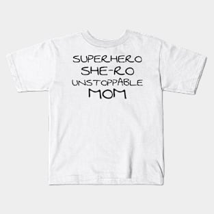 She-ro Mom Kids T-Shirt